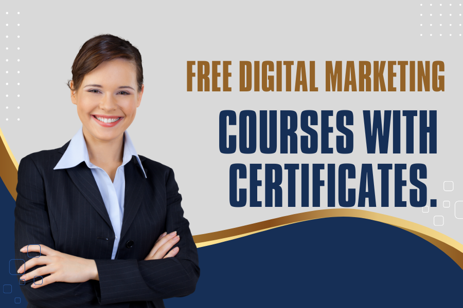 Free Digital Marketing Courses With Certificates.